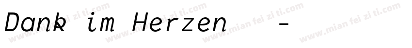 Dank im Herzen 巷往字体转换